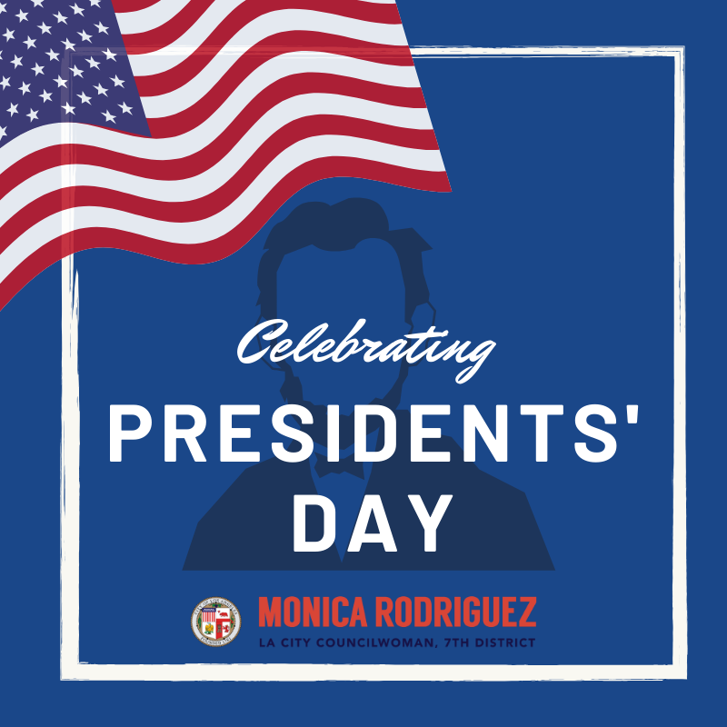 Councilwoman Monica Rodriguez - On Presidents' Day