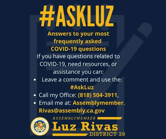From Assemblymember Luz Rivas Desk - Have Launched #AskLuz #PregúntaleALuz to Help Answer AD39's FAQs