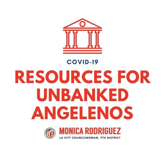 Councilwoman Monica Rodriguez  - Resources for UnBanked Angelenos