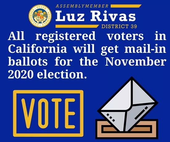 Assemblymember Luz Rivas  - Every Registered Voter in California will receive a Mail-in Ballot in the November 2020 Election 