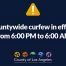 Curfew in place tonight 6 p.m. to 6 a.m.