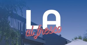 Launched "L.A. Al Fresco"