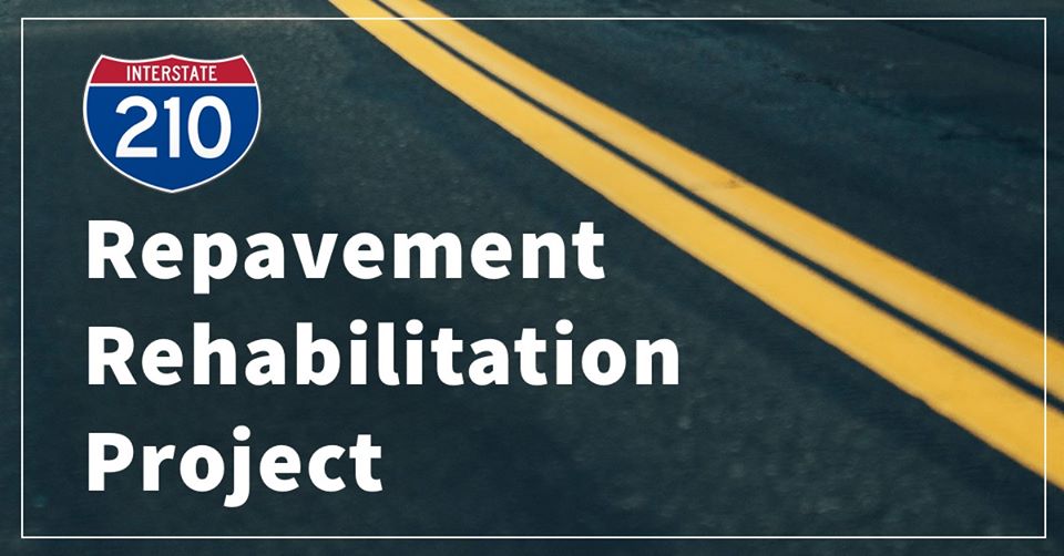 I-210 Repavement Rehabilitation Project started on July 6