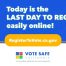 FINAL day to register to VOTE