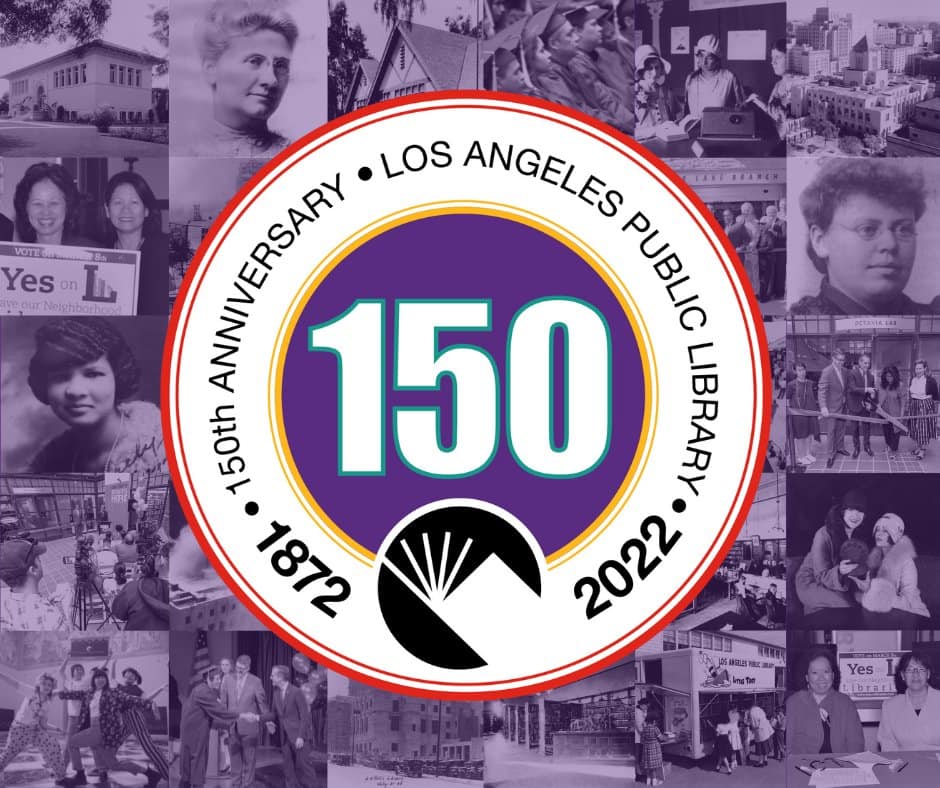 Congratulations to the Los Angeles Public Library on Celebrating its 150th Anniversary