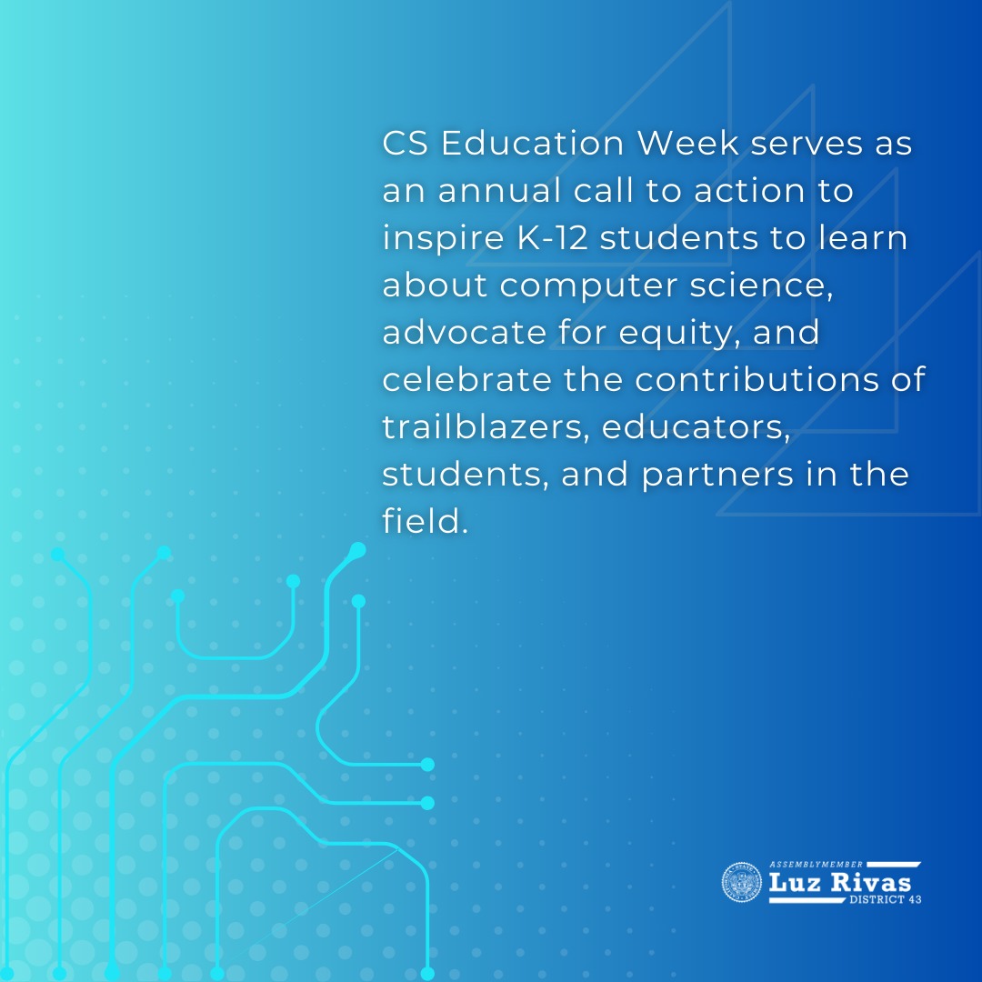 From Assemblymember Luz Rivas Desk – Computer Science Education Week